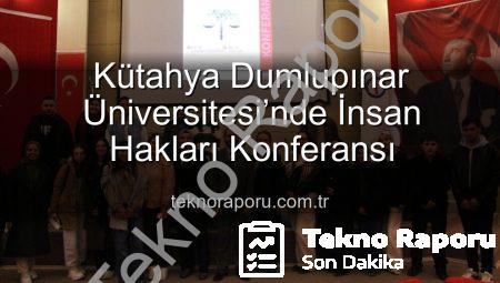 Kütahya Dumlupınar Üniversitesi’nde İnsan Hakları Konferansı