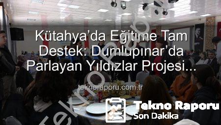 Kütahya’da Eğitime Tam Destek: Dumlupınar’da Parlayan Yıldızlar Projesi Başarıyla Tamamlandı
