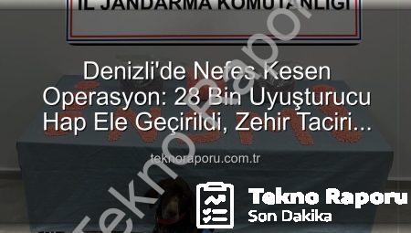 Denizli’de Nefes Kesen Operasyon: 28 Bin Uyuşturucu Hap Ele Geçirildi, Zehir Taciri Tutuklandı