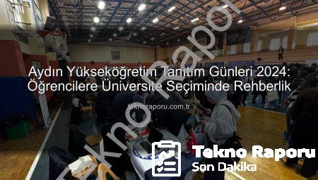 Aydın Yükseköğretim Tanıtım Günleri 2024: Öğrencilere Üniversite Seçiminde Rehberlik