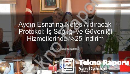 Aydın Esnafına Nefes Aldıracak Protokol: İş Sağlığı ve Güvenliği Hizmetlerinde %25 İndirim