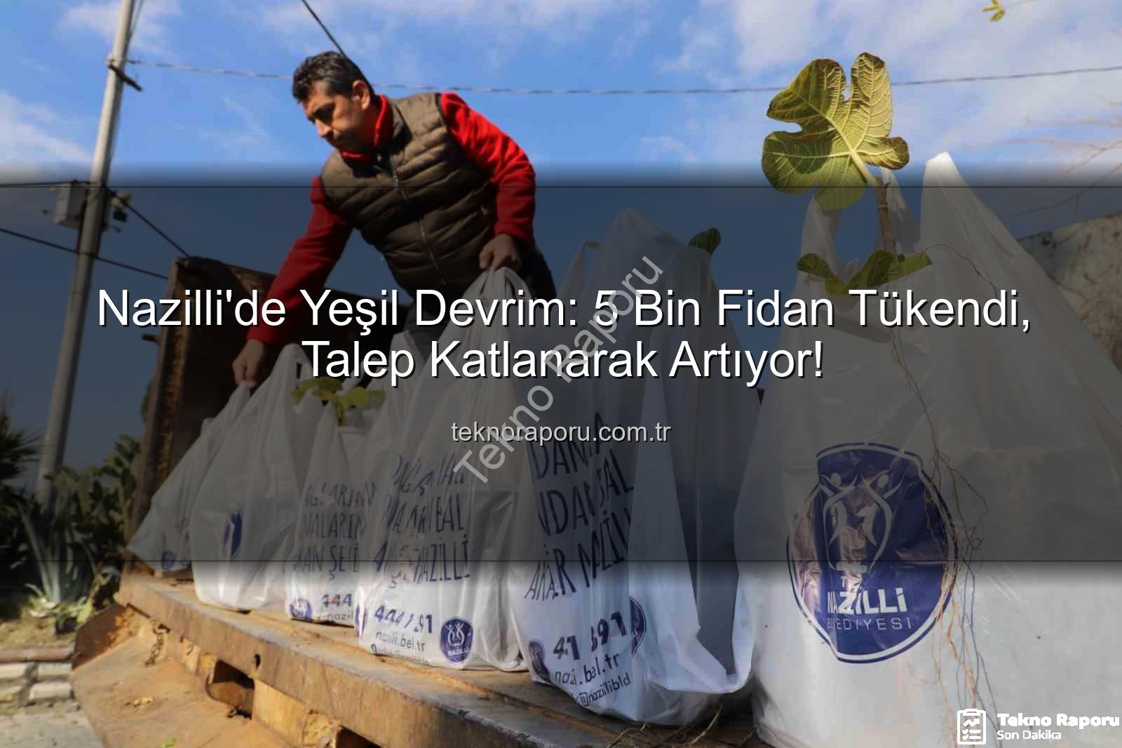 Nazilli fidan dağıtımı - Nazilli'de Yeşil Devrim: 5 Bin Fidan Tükendi, Talep Katlanarak Artıyor!