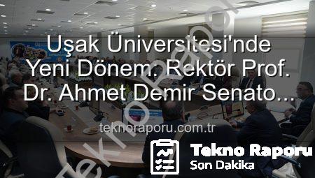 Uşak Üniversitesi’nde Yeni Dönem: Rektör Prof. Dr. Ahmet Demir Senato Üyeleriyle İlk Kez Buluştu