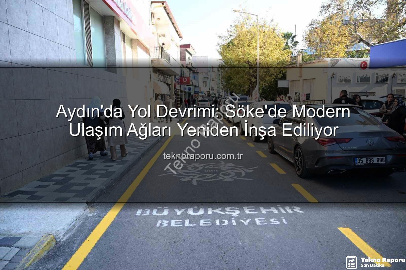 Aydın yol yapım - Aydın'da Yol Devrimi: Söke'de Modern Ulaşım Ağları Yeniden İnşa Ediliyor