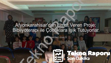 Afyonkarahisar’dan İlham Veren Proje: Bibliyoterapi ile Umut ve Bilgiye Yolculuk
