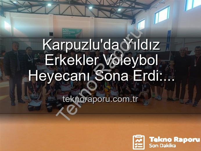 yıldız erkekler voleybol - Karpuzlu'da Yıldız Erkekler Voleybol Heyecanı Sona Erdi: Dereceye Giren Okullar Belli Oldu