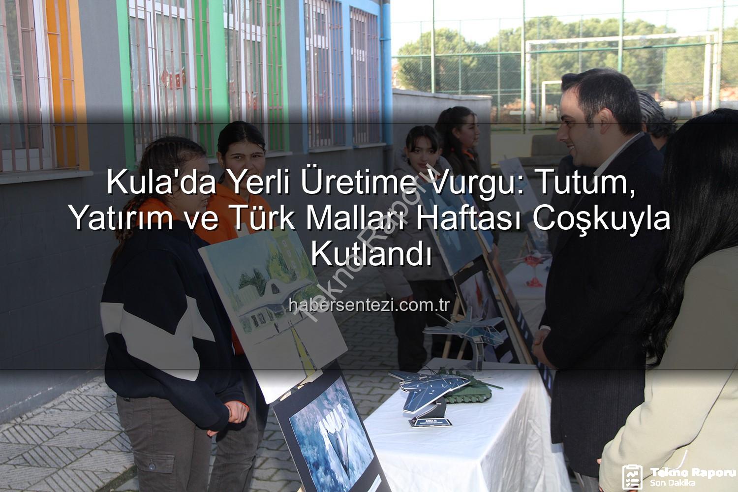 Türk Malları Haftası - Kula'da 'Tutum, Yatırım ve Türk Malları Haftası' Coşkusu: Yerli Üretime Vurgu Yapıldı