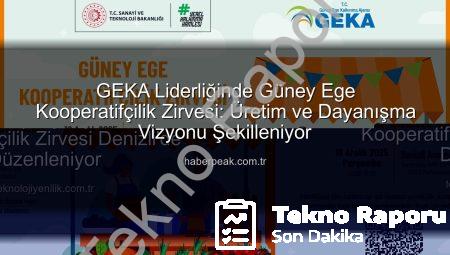 GEKA’dan Güney Ege’ye Kooperatifçilikte Yeni Vizyon: Büyük Zirve Denizli’de Düzenleniyor