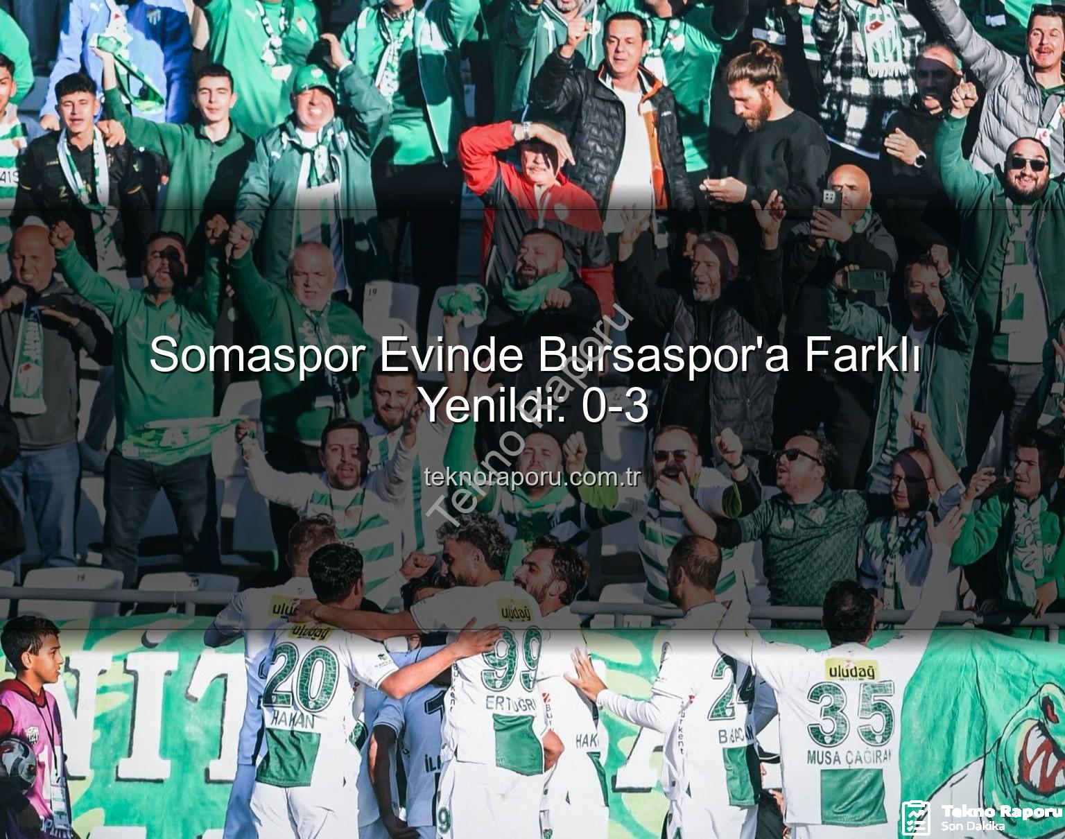 Somaspor Bursaspor - Somaspor Evinde Bursaspor'a Farklı Yenildi: 0-3