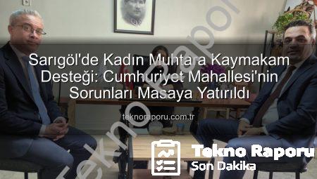 Sarıgöl’de Kadın Muhtara Kaymakam Desteği: Cumhuriyet Mahallesi’nin Sorunları Masaya Yatırıldı