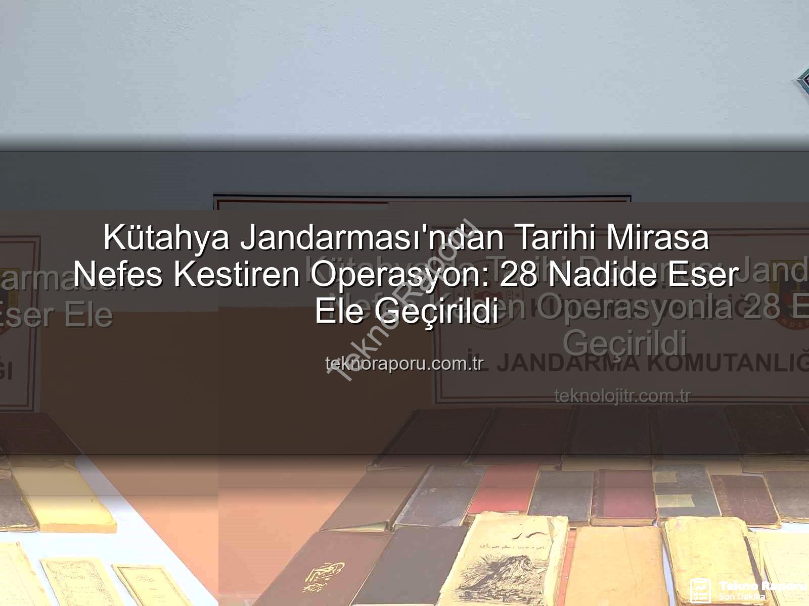 tarihi eser - Kütahya Jandarması'ndan Tarihi Mirasa Nefes Kestiren Operasyon: 28 Nadide Eser Ele Geçirildi