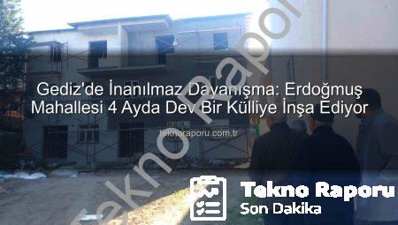 Gediz’de İnanılmaz Dayanışma: Erdoğmuş Mahallesi 4 Ayda Dev Bir Külliye İnşa Ediyor