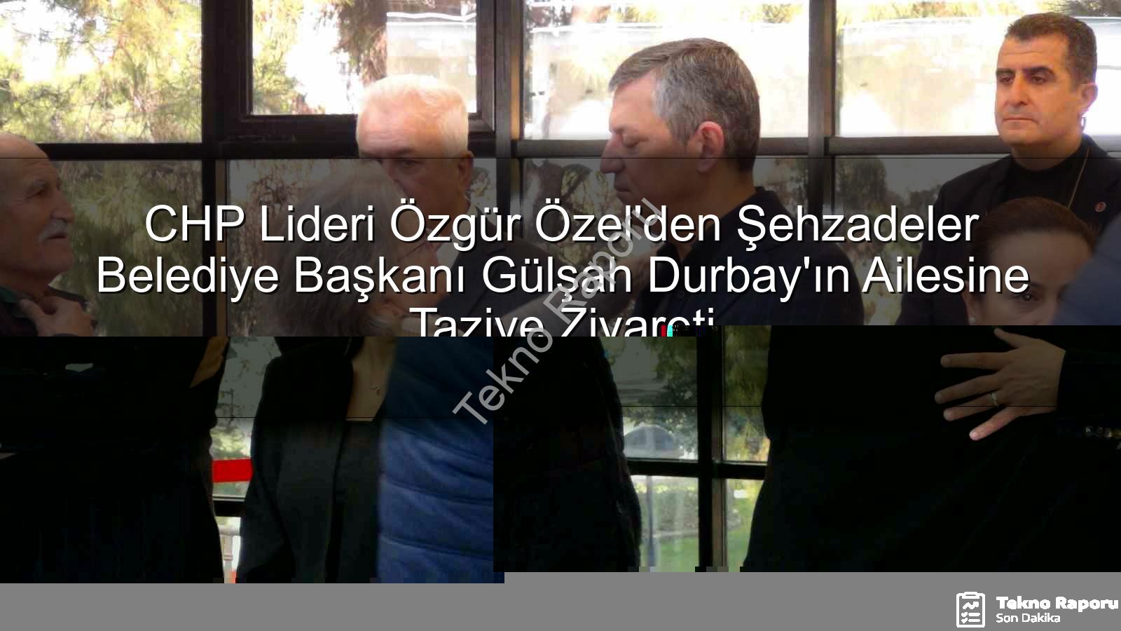 Gülşah Durbay - CHP Lideri Özgür Özel'den Şehzadeler Belediye Başkanı Gülşah Durbay'ın Ailesine Taziye Ziyareti