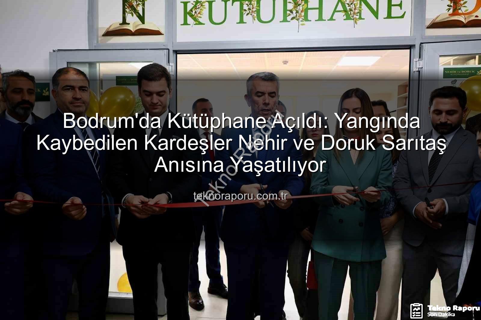 Sarıtaş Kardeşler Kütüphanesi - Bodrum'da Kütüphane Açıldı: Yangında Kaybedilen Kardeşler Nehir ve Doruk Sarıtaş Anısına Yaşatılıyor