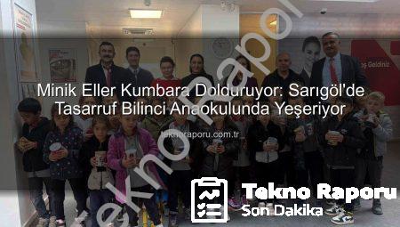 Minik Eller Kumbara Dolduruyor: Sarıgöl’de Tasarruf Bilinci Anaokulunda Yeşeriyor