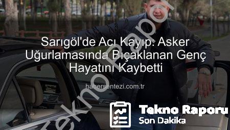 Manisa’da Asker Uğurlamasında Yaşanan Kan Donduran Cinayet: Gencecik Hayat Sona Erdi