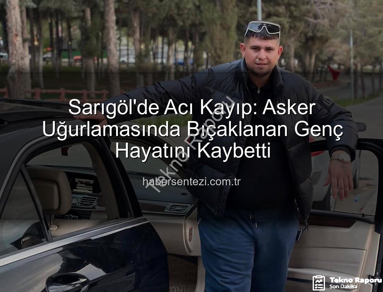asker uğurlaması cinayeti - Manisa'da Asker Uğurlamasında Yaşanan Kan Donduran Cinayet: Gencecik Hayat Sona Erdi