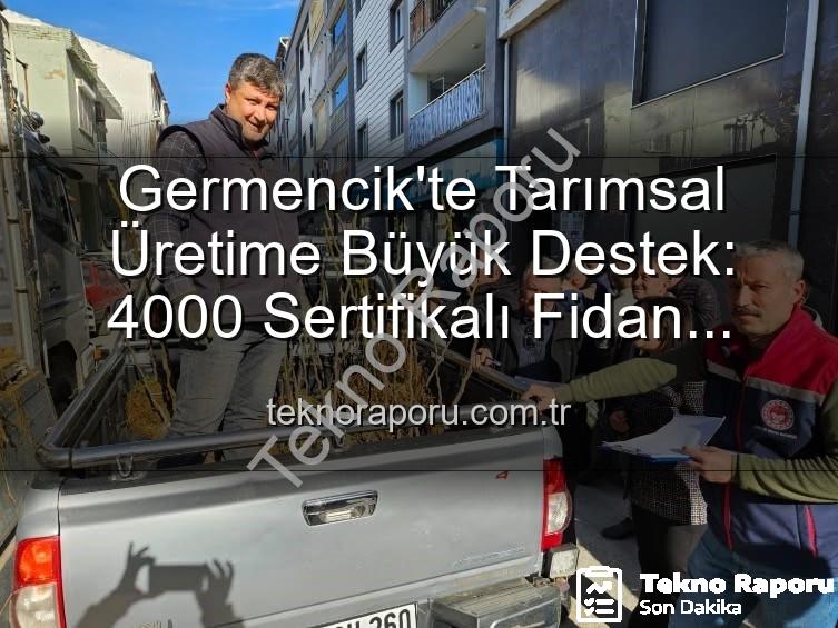 sertifikalı fidan desteği - Germencik'te Tarımsal Üretime Büyük Destek: 4000 Sertifikalı Fidan Çiftçilerle Buluştu