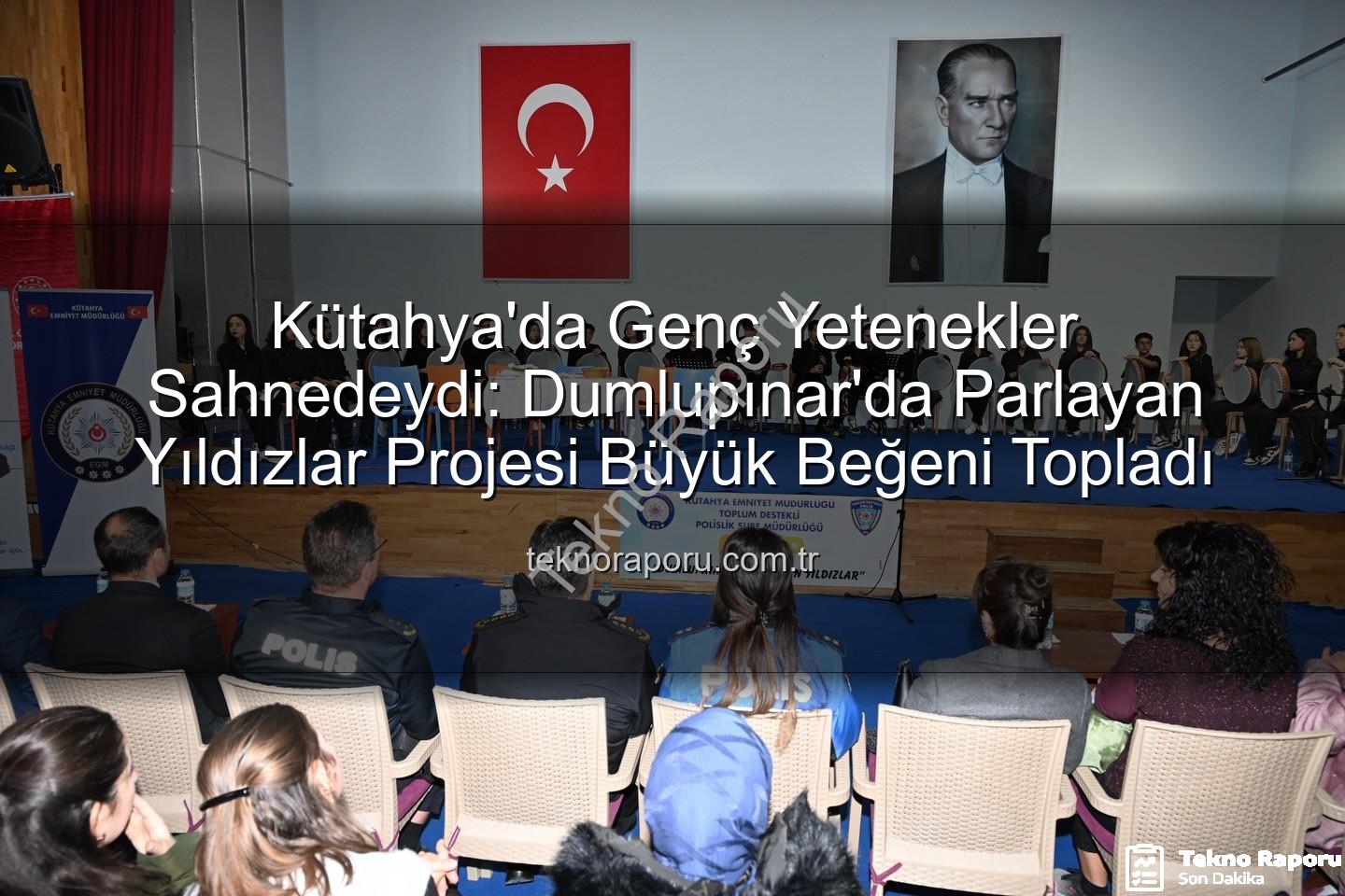 parlayan yıldızlar - Kütahya'da Genç Yetenekler Sahnedeydi: Dumlupınar'da Parlayan Yıldızlar Projesi Büyük Beğeni Topladı