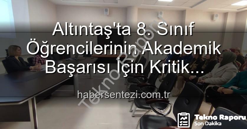 öğrenci başarısı - Altıntaş'ta 8. Sınıf Öğrenci Başarısı İçin Kritik Toplantı: Yeni Stratejiler Masaya Yatırıldı
