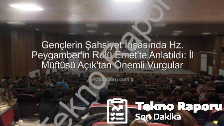 Gençlerin Şahsiyet İnşasında Hz. Peygamber’in Rolü Emet’te Anlatıldı: İl Müftüsü Açık’tan Önemli Vurgular