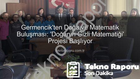 Germencik’ten Doğa ve Matematik Buluşması: ‘Doğanın Gizli Matematiği’ Projesi Başlıyor