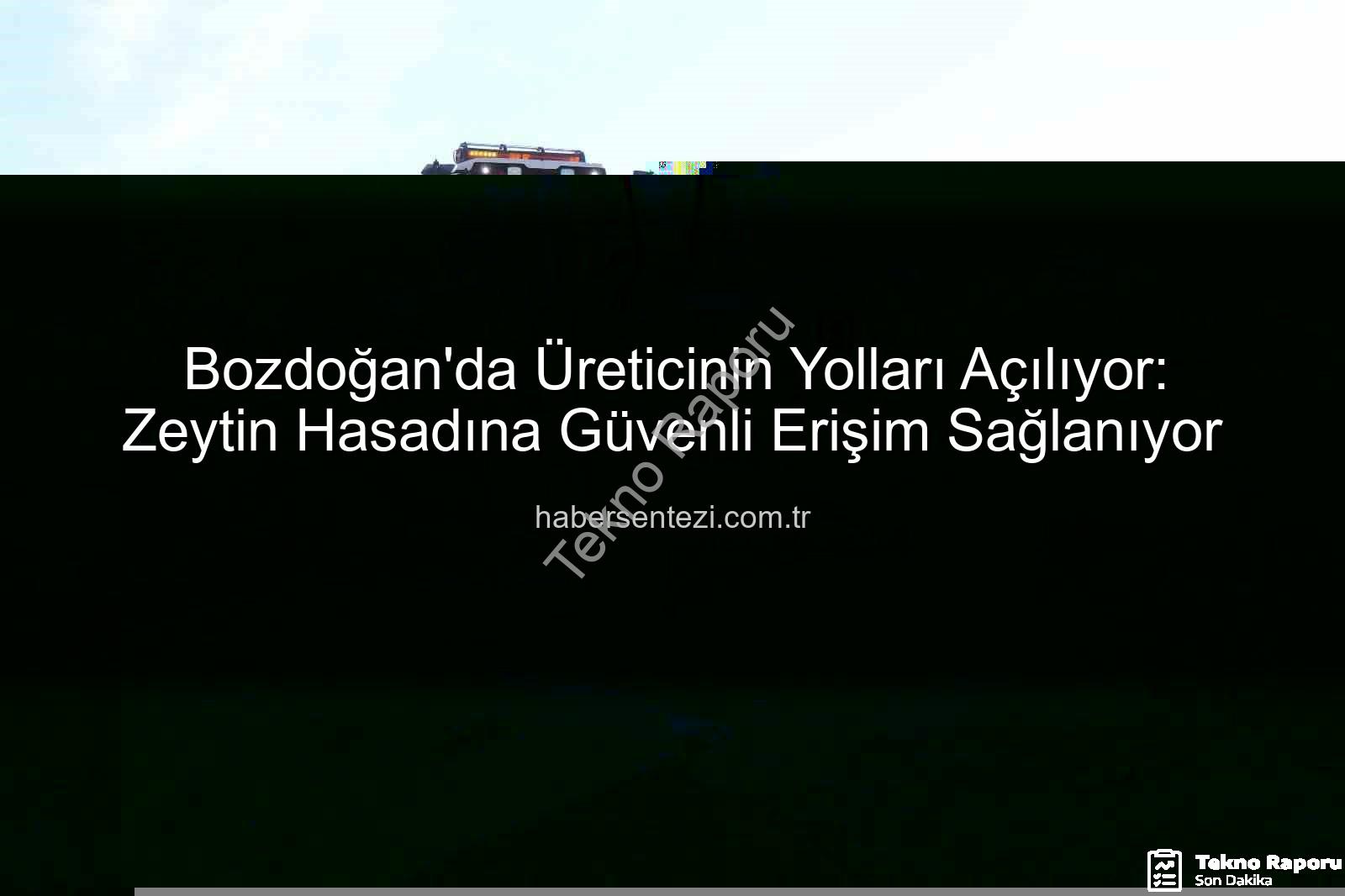 Bozdoğan yol çalışmaları - Bozdoğan'da Üreticinin Yolları Açılıyor: Belediye Ekipleri Zeytin Hasadı Öncesi Seferber Oldu