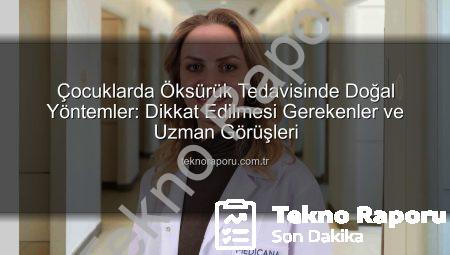 Çocuklarda Öksürük Tedavisinde Doğal Yöntemler: Dikkat Edilmesi Gerekenler ve Uzman Görüşleri