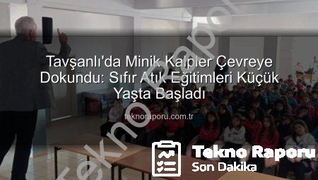 Tavşanlı’da Minik Kalpler Çevreye Dokundu: Sıfır Atık Eğitimleri Küçük Yaşta Başladı