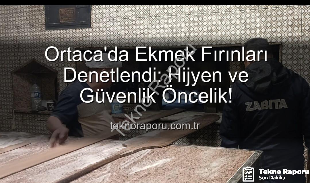 Ortaca ekmek fırınları - Ortaca'da Ekmek Fırınları Denetlendi: Hijyen ve Güvenlik Öncelik!